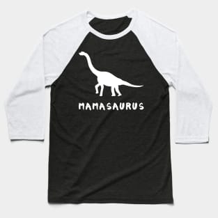 Mamasaurus Dinosaur Mother's Day Baseball T-Shirt